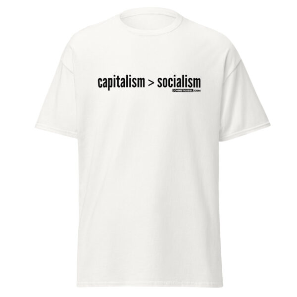 Capitalism > Socialism <br> Men's T-Shirt
